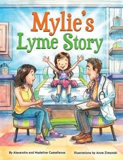 Mylie's Lyme Story (eBook, ePUB) - Castellanos, Alexandra; Castellanos, Madeline