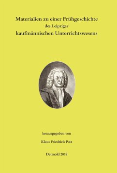 Materialien zu einer Frühgeschichte des Leipziger kaufmännischen Unterrichtswesens (eBook, PDF)