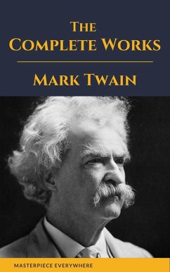 The Complete Works of Mark Twain (eBook, ePUB) - Twain, Mark; Everywhere, Masterpiece