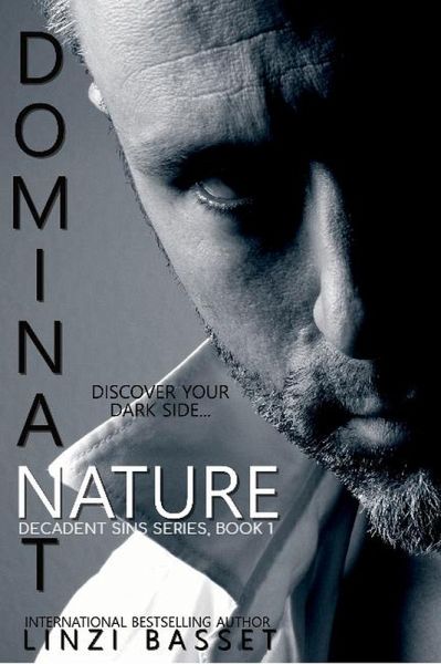 Dominant Nature (Decadent Sins, #1) (eBook, ePUB) Dominant Nature (Decadent Sins, #1) (eBook, ePUB)