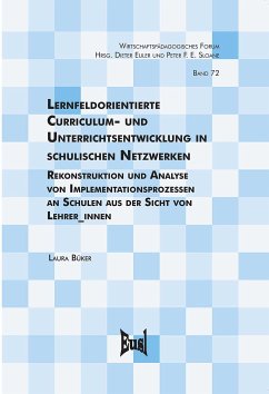 Lernfeldorientierte Curriculum- und Unterrichtsentwicklung in schulischen Netzwerken (eBook, PDF) - Büker, Laura