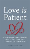 Love Is Patient: 40 Devotional Gems and Biblical Truths from Paul's Letters to the Corinthians (Dear Theophilus Bible Study Series, #7) (eBook, ePUB)