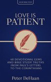 Love Is Patient: 40 Devotional Gems and Bible Study Truths from Paul's Letters to the Corinthians (40-Day Bible Study Series, #7) (eBook, ePUB)