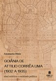 Goiânia de Attilio Corrêa Lima (1932 a 1935) (eBook, ePUB) Goiânia de Attilio Corrêa Lima (1932 a 1935) (eBook, ePUB)