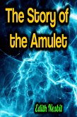 The Story of the Amulet (eBook, ePUB)