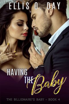 Having the Baby (eBook, ePUB) - Day, Ellis O.