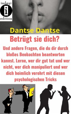 Betrügt sie dich? Und andere Fragen, die du dir durch bloßes Beobachten selbst beantworten kannst. (eBook, ePUB) - Dantse, Dantse