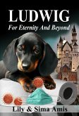 Ludwig, For Eternity And Beyond (eBook, ePUB)