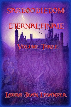 Sardoodledom: Eternal Finale Volume Three (eBook, ePUB) - Lysander, Laura Jean