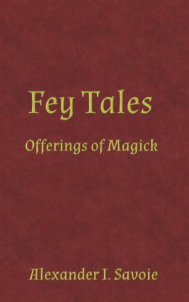 Fey Tales: Offerings of Magick (eBook, ePUB)