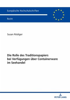 Cover Die Rolle des Traditionspapiers bei Verfügungen über Containerware im Seehandel