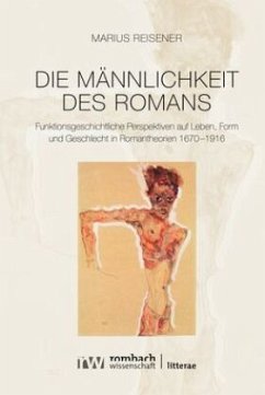 Die Männlichkeit des Romans - Reisener, Marius