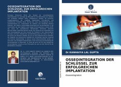 OSSEOINTEGRATION DER SCHLÜSSEL ZUR ERFOLGREICHEN IMPLANTATION - LAL GUPTA, Dr KANHAIYA