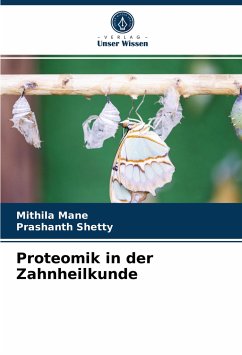 Proteomik in der Zahnheilkunde - Mane, Mithila;Shetty, Prashanth