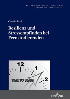 Resilienz und Stressempfinden bei Fernstudierenden - Paul, Carolin