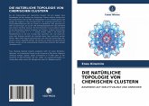 DIE NATÜRLICHE TOPOLOGIE VON CHEMISCHEN CLUSTERN