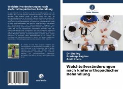 Weichteilveränderungen nach kieferorthopädischer Behandlung - Shailey, Dr;Raghav, Pradeep;Khera, Amit