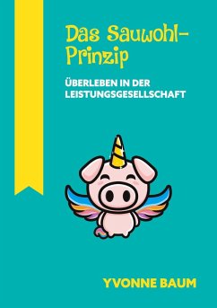 Das Sauwohl-Prinzip (eBook, ePUB) - Baum, Yvonne