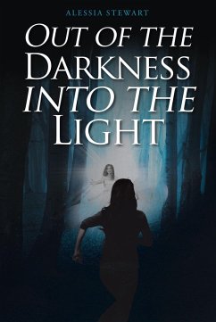 Out of the Darkness into the Light (eBook, ePUB) - Stewart, Alessia