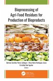 Bioprocessing of Agri-Food Residues for Production of Bioproducts (eBook, ePUB) Bioprocessing of Agri-Food Residues for Production of Bioproducts (eBook, ePUB)