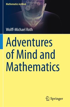 Adventures of Mind and Mathematics - Roth, Wolff-Michael