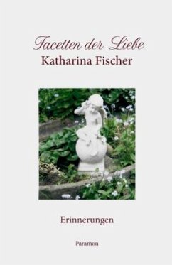 Facetten der Liebe - Fischer, Katharina