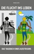Die Flucht ins Leben (eBook, ePUB) - Bild 1