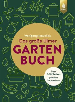 Das große Ulmer Gartenbuch. Über 600 Seiten geballtes Gartenwissen (eBook, ePUB) - Kawollek, Wolfgang