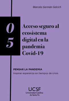 Acceso seguro al ecosistema digital en la pandemia COVID-19 (eBook, ePUB) - Gelcich, Marcelo Germán