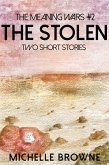 The Stolen: Two Short Stories (The Meaning Wars, #2) (eBook, ePUB)
