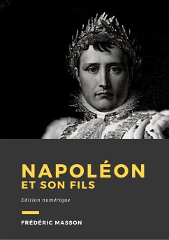 Napoléon et son fils (eBook, ePUB) - Masson, Frédéric
