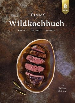 Grimms Wildkochbuch (eBook, ePUB) - Grimm, Fabian