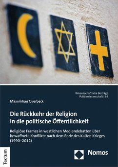 Die Rückkehr der Religion in die politische Öffentlichkeit (eBook, PDF) - Overbeck, Maximilian