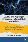 ADHD and Asperger Syndrome in Smart Kids and Adults (eBook, PDF)