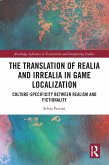 The Translation of Realia and Irrealia in Game Localization (eBook, ePUB)
