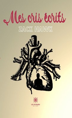 Mes cris écrits (eBook, ePUB) - Hawk, Zack