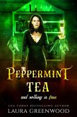 Peppermint Tea And Nothing Is Free (Cauldron Coffee Shop, #3) (eBook, ePUB) Peppermint Tea And Nothing Is Free (Cauldron Coffee Shop, #3) (eBook, ePUB)