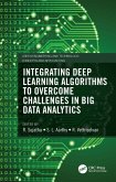 Integrating Deep Learning Algorithms to Overcome Challenges in Big Data Analytics (eBook, PDF)