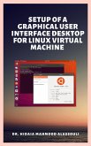 Setup of a Graphical User Interface Desktop for Linux Virtual Machine on Cloud Platforms (eBook, ePUB)