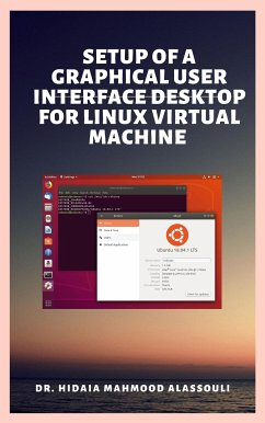 Setup of a Graphical User Interface Desktop for Linux Virtual Machine on Cloud Platforms (eBook, ePUB) - Hidaia Mahmood Alassouli, Dr.