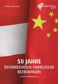 50 Jahre österreichisch-chinesische Beziehungen - Urbane Überlegungen