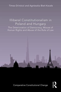 Illiberal Constitutionalism in Poland and Hungary (eBook, ePUB) - Drinóczi, Tímea; Bien-Kacala, Agnieszka