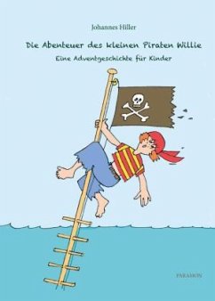 Die Abenteuer des kleinen Piraten Willie - Hiller, Johannes