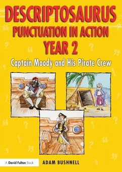 Cover Descriptosaurus Punctuation in Action Year 2: Captain Moody and His Pirate Crew (eBook, PDF)