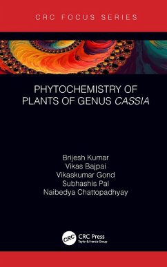 Phytochemistry of Plants of Genus Cassia (eBook, ePUB) - Kumar, Brijesh; Bajpai, Vikas; Gond, Vikaskumar; Pal, Subhashis; Chattopadhyay, Naibedya