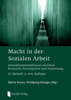 Macht in der Sozialen Arbeit (eBook, ePUB) - Kraus, Björn; Krieger, Wolfgang