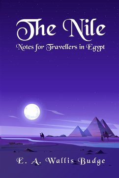 The Nile - Notes for Travellers in Egypt Paperback - E. A. Wallis Budge