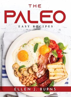 The Paleo: Easy Recipes - Ellen J Burns