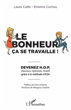 Le bonheur ça se travaille - Caille, Laure; Cochou, Émeline