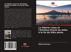 La Sibérie russe et l'Extrême-Orient du XVIIe à la fin du XIXe siècle. - Novikov, Mikhail